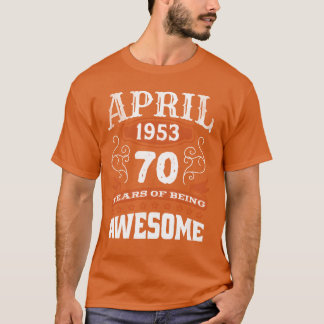 Vintage April 1953 70 Year Old Birth Awesome retro T-Shirt