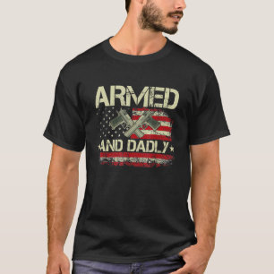 Vintage Armed And Dadly  Deadly Father For Father  T-Shirt