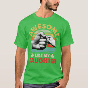 Vintage Awesome Like My Daughter Fathers Day T-Shirt