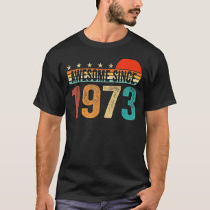 Vintage Awesome Since 1973 50 Years Old 50th Birth T-Shirt