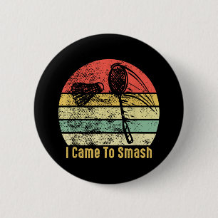 Vintage Badminton Gift - I Came To Smash Shuttle B 6 Cm Round Badge