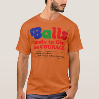 Vintage Balls candy to give you courage T-Shirt