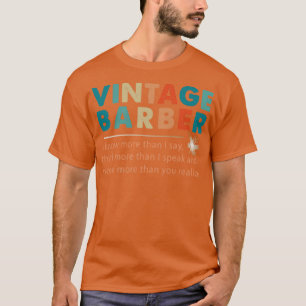 Vintage Barber knows more T-Shirt