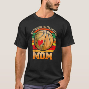 Vintage Basketball Mum My Favourite Player Calls M T-Shirt