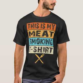 Vintage BBQ Smoker  This Is My Meat Smoking Gift D T-Shirt