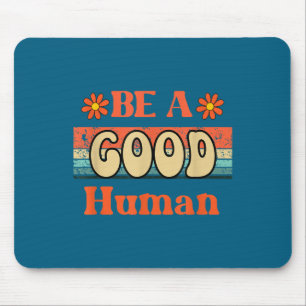 Vintage Be Kind Kindness Be A Good Human Kindness  Mouse Pad