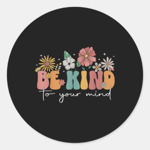 Vintage Be Kind To Your Mind Floral Mental Health Classic Round Sticker