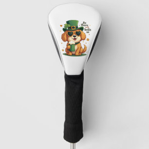 Vintage Be There With Bells On Dog St Patricks Day Golf Head Cover