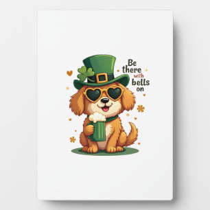 Vintage Be There With Bells On Dog St Patricks Day Plaque