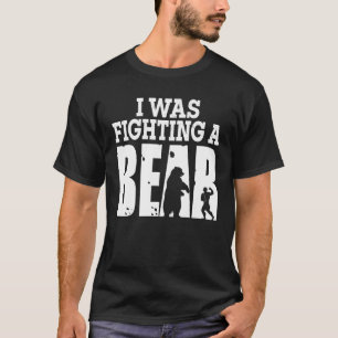 Vintage Bear I Was Fighting A Bear Broken Arm Men T-Shirt