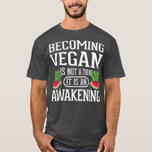 Vintage Becoming Vegan Not A Trend It's Awakening T-Shirt