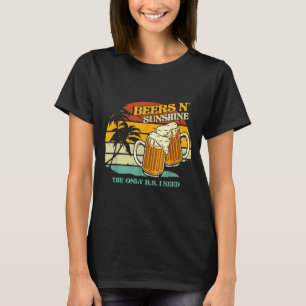 Vintage Beers And Sunshine What Need _ Summer T-Shirt