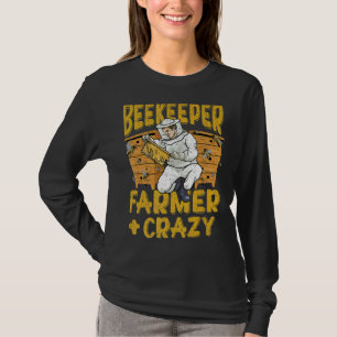 Vintage Bees Beekeeper Farmer Crazy Saying T-Shirt