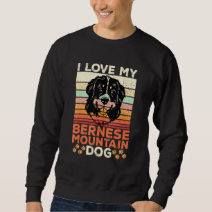 Vintage Bernese Mountain Dog I Love My Bernese Mou Sweatshirt
