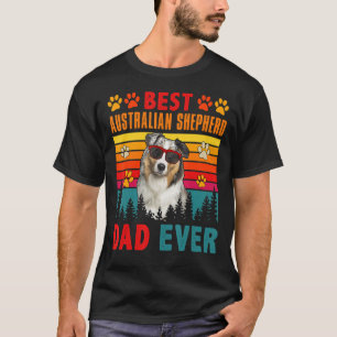 Vintage Best Australian Shepherd Dad Ever Dog Sung T-Shirt