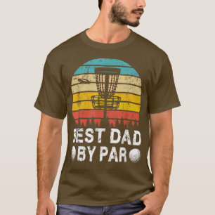 Vintage Best Dad By Par Disc Golf Golfer Fathers D T-Shirt