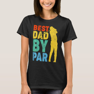 Vintage Best Dad By Par Golf Dad Golfer Father's T-Shirt