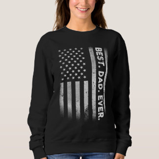 Vintage Best Dad Ever American Flag Distressed Fat Sweatshirt