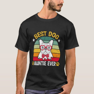 Vintage Best Dog Auntie Ever Mothers Day For Dog A T-Shirt