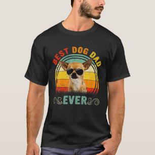 Vintage Best Dog Dad Ever Chihuahua Lover Owner Fa T-Shirt