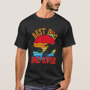 Vintage Best Dog Dad Ever Cool Father s Day Sunshi T-Shirt