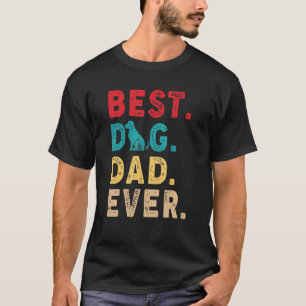 Vintage Best Dog Dad Ever Dog   Father's Day T-Shirt