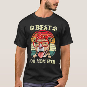 Vintage Best Dog Mum Ever Funny Pitbull Mum T-Shirt