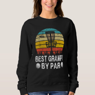 Vintage Best Grampy By Par Disc Golf Golfer Father Sweatshirt