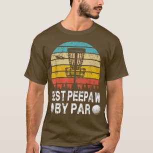 Vintage Best Peepaw By Par Disc Golf Golfer Father T-Shirt