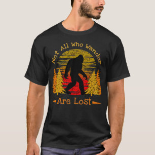 Vintage Bigfoot Sasquatch Not All Who Wander Are L T-Shirt