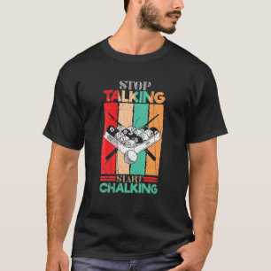Vintage Billiard Snooker Stop Talking Start Chalki T-Shirt