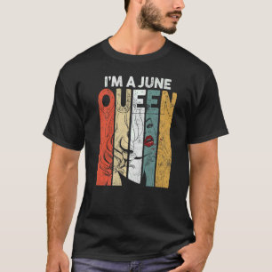 Vintage Birthday  I'm A June Queen Women Girl T-Shirt