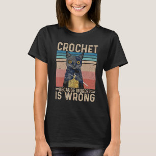 Vintage Black Cat Crochet Because Murder is Wrong T-Shirt