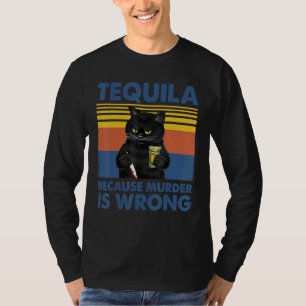 Vintage Black Cat Tequila Because Murder Is Wrong T-Shirt