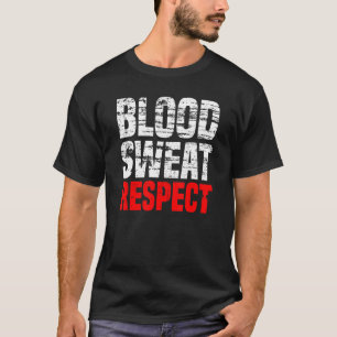 Vintage Blood Sweat Respect Gym Fitness Sport Moti T-Shirt