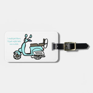 Vintage Blue Scooter Luggage Tag "I could..."