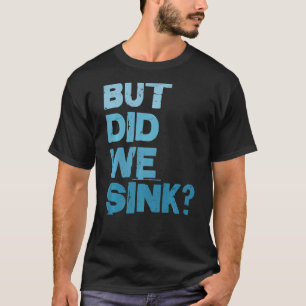 Vintage Boating  But Did We Sink Captain Men T-Shirt