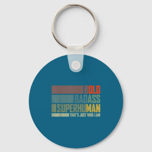 Vintage Bold Bad-superhuman That's Just Who I Am S Key Ring