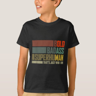 Vintage Bold Bad-superhuman That's Just Who I Am S T-Shirt