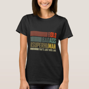 Vintage Bold Bad-superhuman That's Just Who I Am S T-Shirt