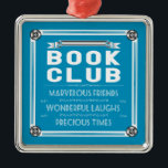 Vintage Book Club/Book Group Metal Tree Decoration<br><div class="desc">Vintage style Book Club ornament is perfect for your holiday gift exchange, a birthday or just for fun. You can change the background colour to your own favourite colour. Graphic art is styled after old vintage advertisement and includes a ribbon, ornaments, decorative border and more. Text reads:Book Club, Marvellous Friends,...</div>