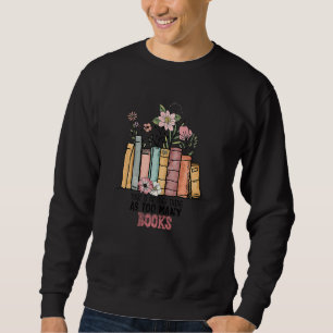 Vintage Book Reading Girl No Such Thing As Too Man Sweatshirt