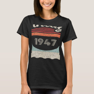 Vintage Born In 1947  75th Birthday  75 Years Old  T-Shirt