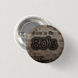 Vintage Born In The 80's 3 Cm Round Badge