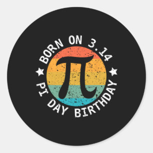 Vintage Born On Pi Day 3.14 Happy Pi Day Teacher B Classic Round Sticker