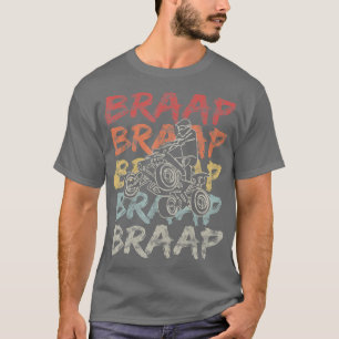 Vintage Braap Quad Biker Gift I ATV Four Wheeler T-Shirt