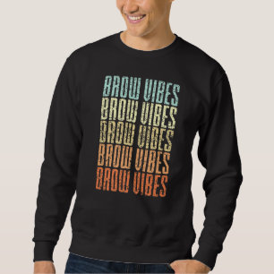 Vintage Brow Vibes Makeup Artist Brow Tech Brow Ar Sweatshirt