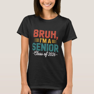 Vintage Bruh I'm A Senior Cl Of 2026 Funny School T-Shirt