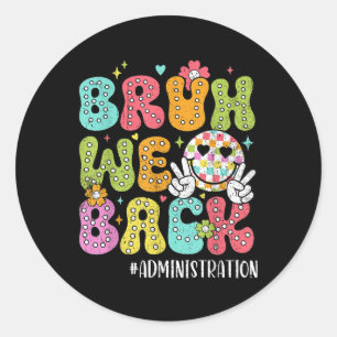 Vintage Bruh We Back Administration Back To School Classic Round Sticker