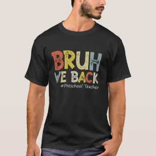 Vintage Bruh We Back Preschool Teacher Outfit Back T-Shirt